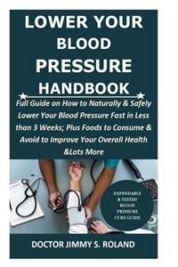 Lower Your Blood Pressure Handbook
