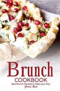 Brunch Cookbook: Best Brunch Recipes to Make Your Day!