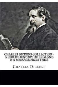 Charles Dickens Collection - A Child's History of England & A Message From the S
