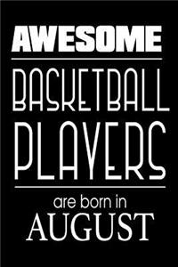 Awesome Basketball Players Are Born In August