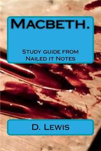 Macbeth. Study guide from Nailed it Notes