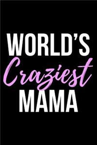 World's Craziest Mama: Blank Lined Journal