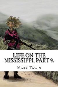Life on the Mississippi, Part 9.