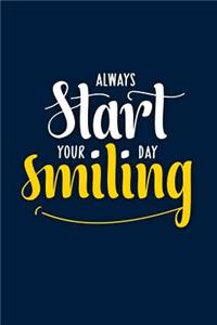 Always Start Your Day Smiling