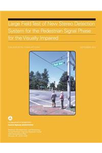 Large Field Test of New Stereo Detection System for the Pedestrian Signal Phase for the Visually Impaired