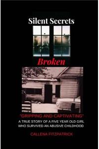 Silent Secrets Broken
