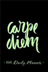 2019 Daily Planner - Carpe Diem