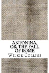 Antonina, Or, the Fall of Rome