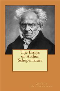 The Essays of Arthur Schopenhauer