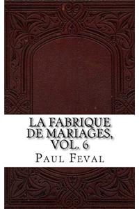 La Fabrique de Mariages, Vol. 6