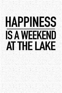 Happiness Is a Weekend at the Lake