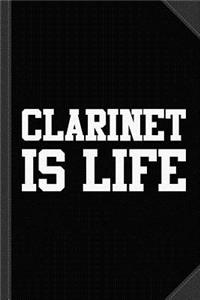 Clarinet Is Life Journal Notebook: Blank Lined Ruled for Writing 6x9 120 Pages