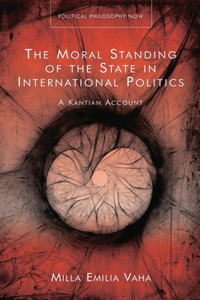 The Moral Standing of the State in International Politics