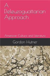 A Deleuzoguattarian Approach: American Culture and Literature