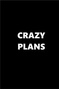 2019 Daily Planner Funny Theme Crazy Plans Black White 384 Pages