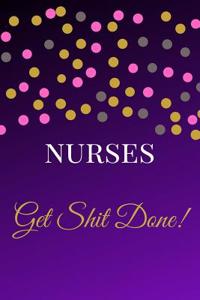 Nurses Get Shit Done