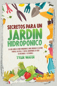 Secretos Para Un Jardín Hidropónico