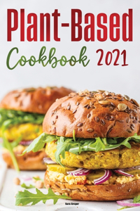 Plant-Based Diet Cookbook 2021