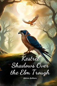 Kestrel Shadows Over the Elm Trough