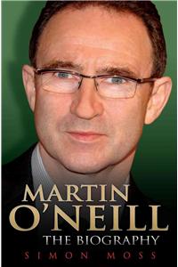 Martin O'Neill - The Biography
