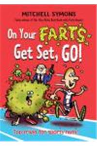 On Your Farts, Get Set, Go!