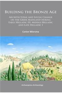 Building the Bronze Age