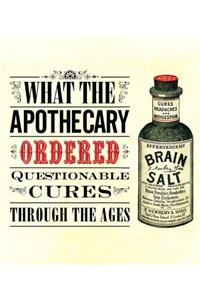 What the Apothecary Ordered