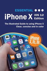 Essential iPhone X iOS 12 Edition