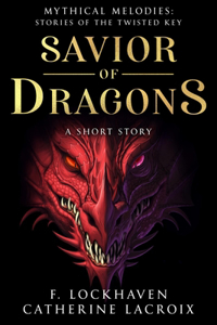 Savior of Dragons (a Short Story): Mythical Melodies