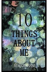 10 Things about Me