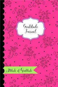 Gratitude Journal- Attitude of Gratitude