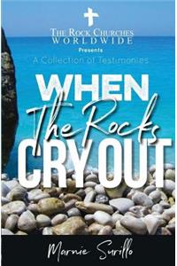 When The Rocks Cry Out