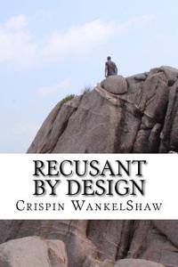 Recusant by Design