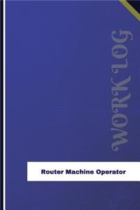 Router Machine Operator Work Log