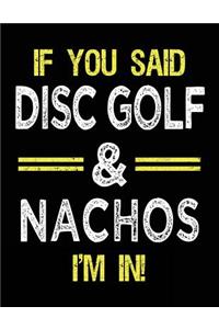 If You Said Disc Golf & Nachos I'm In