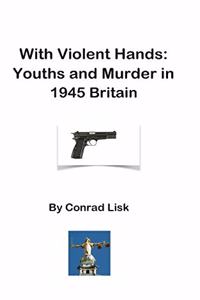 With Violent Hands