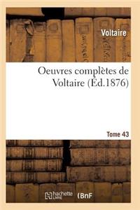 Oeuvres Complètes de Voltaire. Tome 43