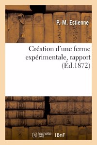 Création d'une ferme expérimentale, rapport