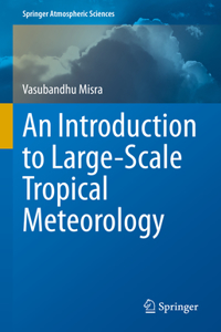Introduction to Large-Scale Tropical Meteorology