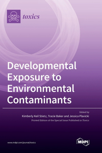 Developmental Exposure to Environmental Contaminants