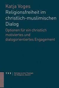 Religionsfreiheit Im Christlich-Muslimischen Dialog