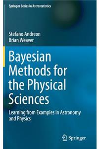 Bayesian Methods for the Physical Sciences