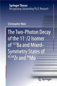 Two-Photon Decay of the 11-/2 Isomer of 137ba and Mixed-Symmetry States of 92,94zr and 94mo