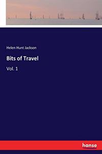 Bits of Travel: Vol. 1