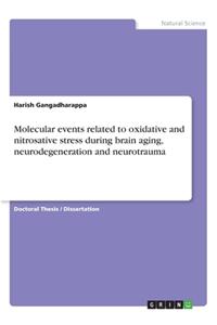 Molecular events related to oxidative and nitrosative stress during brain aging, neurodegeneration and neurotrauma