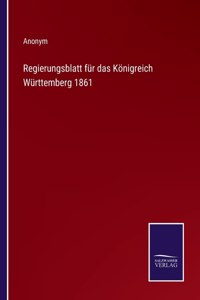 Regierungsblatt für das Königreich Württemberg 1861