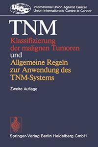 Tnm-Klassifizierung Der Malignen Tumoren Und Allgemeine Regeln Zur Anwendung Des Tnm-Systems