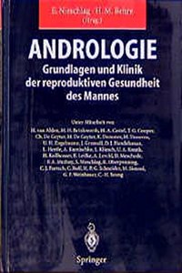 Andrologie: Grundlagen Und Klinik Der Reproduktiven Gesundheit Des Mannes