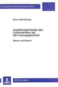 Angriffsmoeglichkeiten des Lizenznehmers auf den Lizenzgegenstand