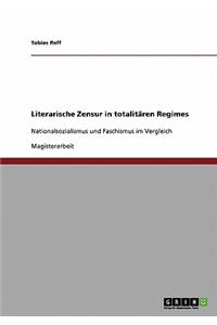 Literarische Zensur in totalitären Regimes: Nationalsozialismus und Faschismus im Vergleich